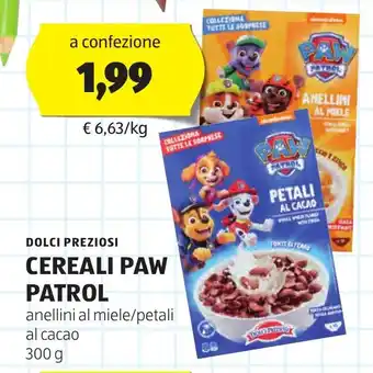 ALDI DOLCI PREZIOSI CEREALI PAW PATROL anellini al miele/petali al cacao 300 g offerta