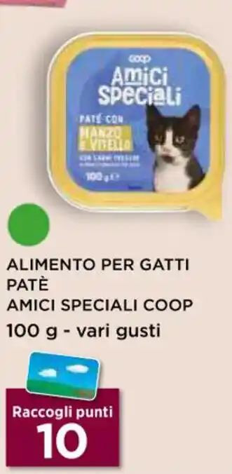Unicoop ALIMENTO PER GATTI PATÈ AMICI SPECIALI COOP 100 g - vari gusti offerta