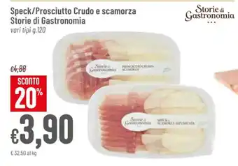 Pan Speck/Prosciutto Crudo e scamorza Storie di Gastronomia vari tipi g.120 offerta