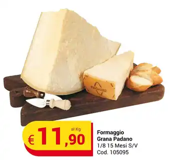 Centro Cash Formaggio Grana Padano 1/8 15 Mesi S/V offerta