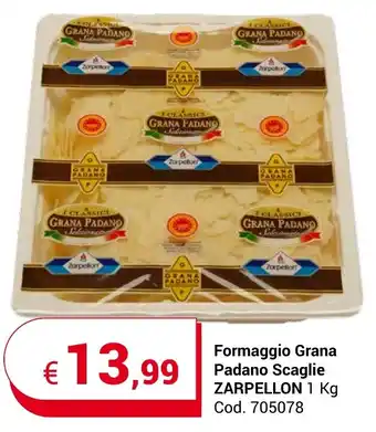 Centro Cash Formaggio Grana Padano Scaglie ZARPELLON 1 Kg offerta