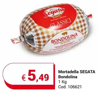 Centro Cash Mortadella SEGATA Bondolina 1 Kg offerta