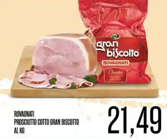 Supermercati Pasquale Prisco ROVAGNATI PROSCIUTTO COTTO GRAN BISCOTTO offerta