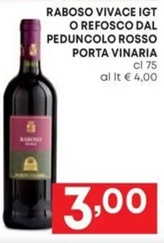 RABOSO VIVACE IGT O REFOSCO DAL PEDUNCOLO ROSSO PORTA VINARIA cl 75