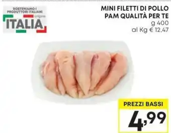Pam MINI FILETTI DI POLLO PAM QUALITÀ PER TE g 400 offerta