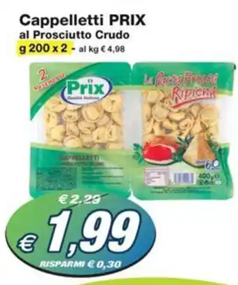 Prix Quality Cappelletti PRIX al Prosciutto Crudo g 200 x 2 offerta