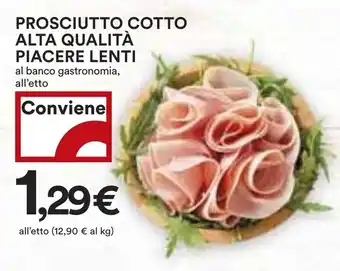 Coop PROSCIUTTO COTTO ALTA QUALITÀ PIACERE LENTI offerta