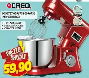 Risparmio Casa Creo 0096737 0096738 0096736 Impastatrice offerta