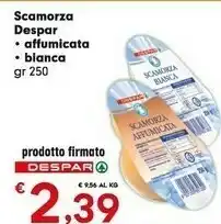 Despar Despar Scamorza Affumicata 250 G offerta