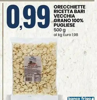 Eurospin Orecchiette Ricetta Bari Vecchia Grano 100% Pugliese offerta