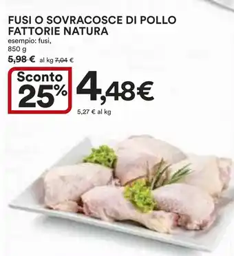 Ipercoop FUSI O SOVRACOSCE DI POLLO FATTORIE NATURA 850 g offerta