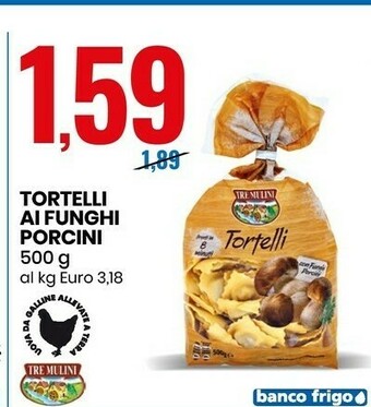 Eurospin Tre Mulini - Tortelli Ai Funghi Porcini 500 G(ml) offerta