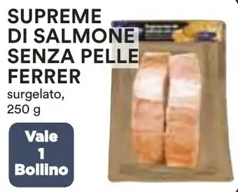 Ipercoop SUPREME DI SALMONE SENZA PELLE FERRER surgelato, 250 g offerta