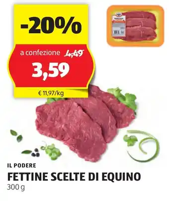 ALDI IL PODERE FETTINE SCELTE DI EQUINO 300 g offerta