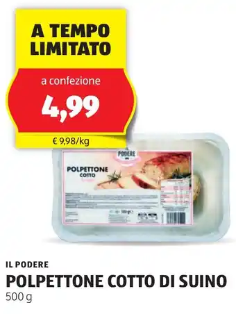 ALDI IL PODERE POLPETTONE COTTO DI SUINO 500 g offerta