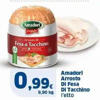 Amadori Arrosto Di Fesa DI Tacchino l'etto