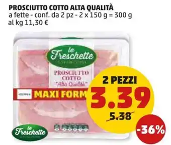 PENNY PROSCIUTTO COTTO ALTA QUALITÀ a fette - conf. da 2 pz - 2 x 150 g = 300 g al kg offerta