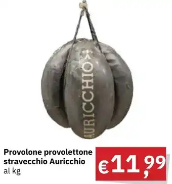 Muroli Formaggi Provolone provolettone stravecchio Auricchio offerta