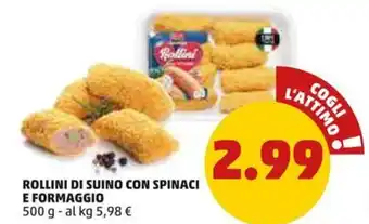 PENNY ROLLINI DI SUINO CON SPINACI E FORMAGGIO 500 g offerta