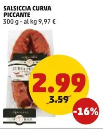 PENNY SALSICCIA CURVA PICCANTE 300 g offerta