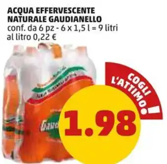 PENNY ACQUA EFFERVESCENTE NATURALE GAUDIANELLO conf. da 6 pz - 6 x 1,5 l = 9 litri offerta