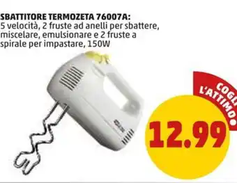 PENNY SBATTITORE TERMOZETA 76007A: 5 velocità, 2 fruste ad anelli per sbattere, 150W offerta