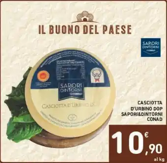 Céréal Sapori & Dintorni Conad Casciotta D'urbino Dop offerta