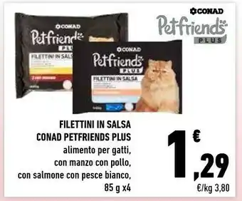 Céréal Conad Petfriends Plus Filettini In Salsa Alimento Per Gatti Con Manzo E Pollo offerta