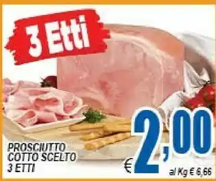 Gros Prosciutto Cotto Scelto offerta