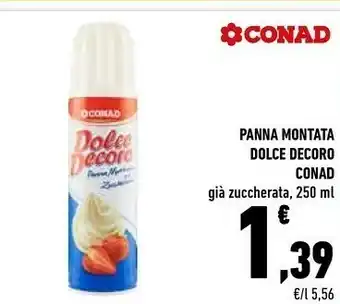 Céréal Conad - Dolce Decoro Panna Montata Già Zuccherata 250 G(ml) offerta