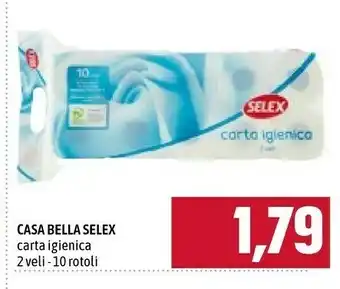 Céréal Selex Casa Bella Carta Igienica 2 Veli -10 Rotoli offerta