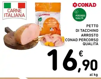 Spazio Conad PETTO DI TACCHINO ARROSTO CONAD PERCORSO QUALITÀ offerta