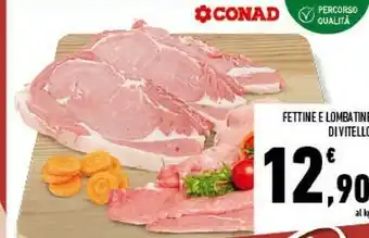 Conad Conad Fettine E Lombatini Di Vitello offerta