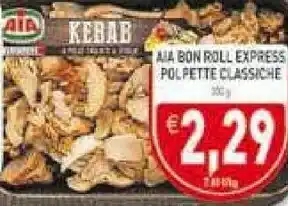 Supermercati Agorà Aia Bon Roll Express Polpette Classiche offerta