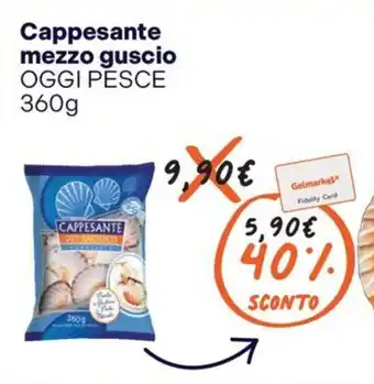Gelmarket Cappesante mezzo guscio OGGI PESCE 360g offerta