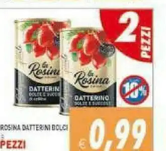 Gros La rosina Datterini offerta