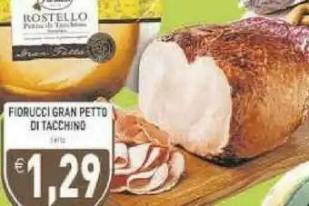 Supermercati Agorà Fiorucci - Petto Di Tacchino offerta
