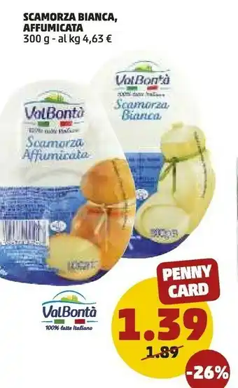 PENNY Valbontà Scamorza Affumicata 300 G(ml) offerta