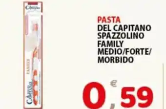 Premium Supermercati PASTA DEL CAPITANO SPAZZOLINO FAMILY MEDIO/FORTE/ MORBIDO offerta