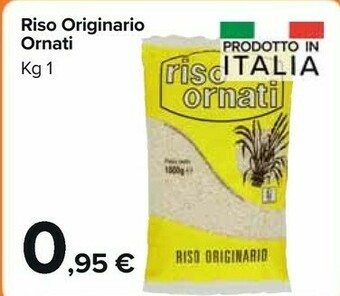 Carrefour Market Riso Ornati - Riso Originario 1000 g(ml) offerta