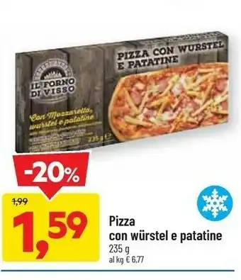 DPiù Pizza Con Wurstel E Patatine offerta