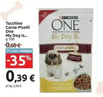 Carrefour Market Purina Tacchino Carne Piselli One My Dog Is offerta