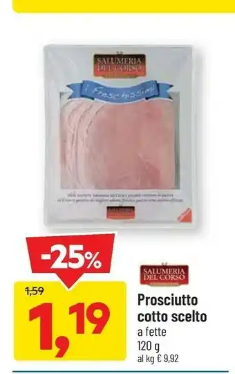 DPiù Salumeria del corso Prosciutto Cotto Scelto A Fette offerta