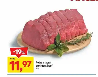 DPiù Polpa Magra Per Roast Beef offerta