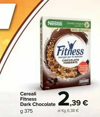 Carrefour Nestlè Nestle Cereali Fitness Dark Chocolate offerta