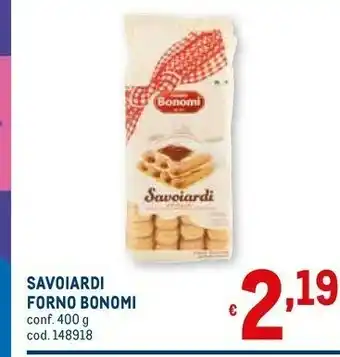 Metro Forno bonomi Savoiardi Ladyfingers 400 G(ml) offerta