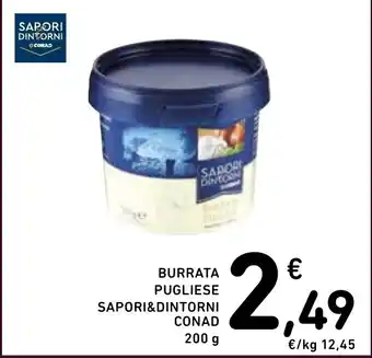 Spazio Conad BURRATA PUGLIESE SAPORI&DINTORNI CONAD 200 g offerta