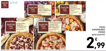 Spazio Conad PIZZA SAPORI&IDEE CONAD gusti assortiti offerta