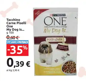 Carrefour Market Purina One My Dog is...Tacchino Carne Piselli 100g offerta