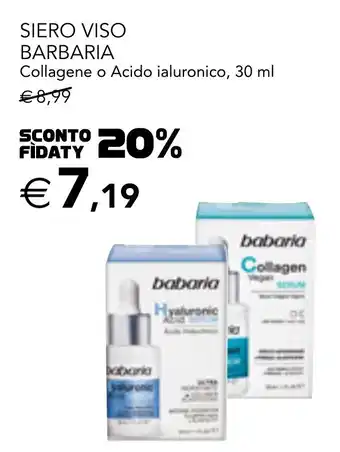 Esselunga SIERO VISO BARBARIA Collagene o Acido ialuronico, 30 ml offerta